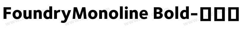 FoundryMonoline Bold字体转换